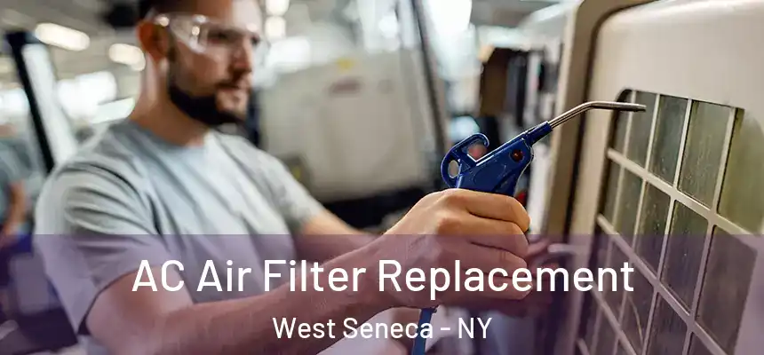 AC Air Filter Replacement West Seneca - NY