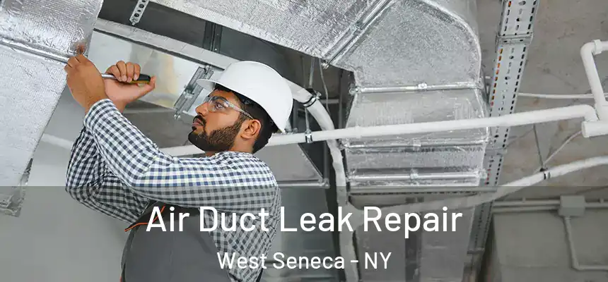 Air Duct Leak Repair West Seneca - NY