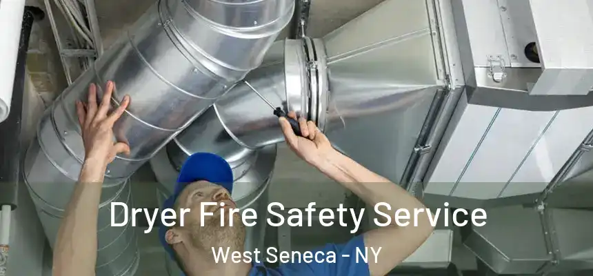  Dryer Fire Safety Service West Seneca - NY