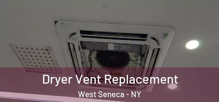 Dryer Vent Replacement West Seneca - NY