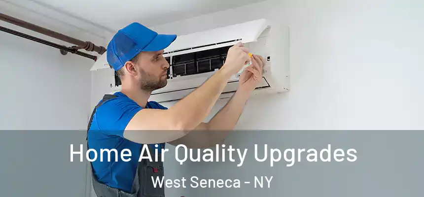  Home Air Quality Upgrades West Seneca - NY