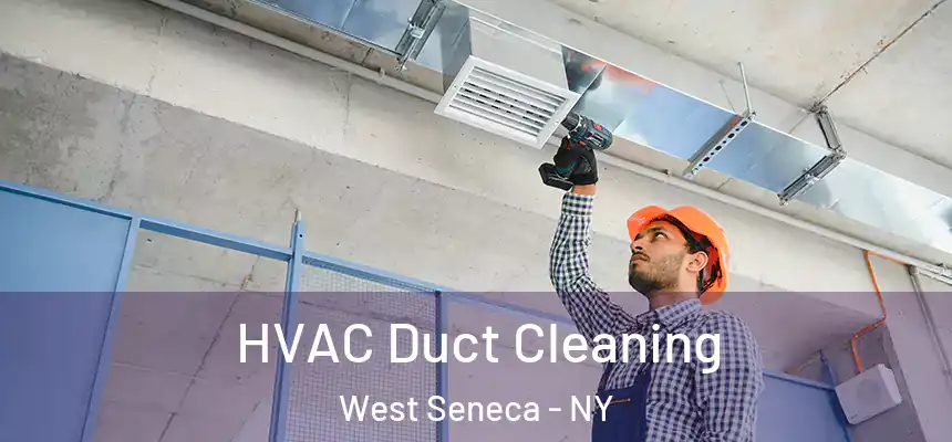  HVAC Duct Cleaning West Seneca - NY